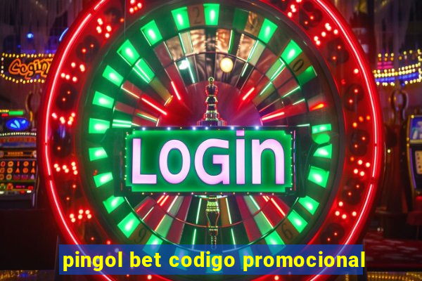 pingol bet codigo promocional